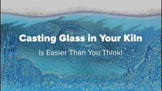 Glass Casting Webinar with Dennis Brady