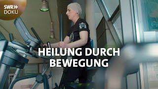 Heilung durch Bewegung - Bei Rücken, Herzleiden und Krebs | SWR Doku