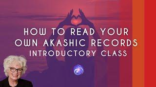 How To Read The Akashic Records with Dr. Linda Howe: Introductory Course