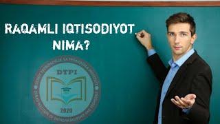 Raqamli Iqtisodiyot: Raqamli iqtisodiyot nima?