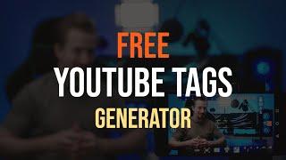 YouTube Tags Generator [FREE] Are Tags Still Important For Video SEO?