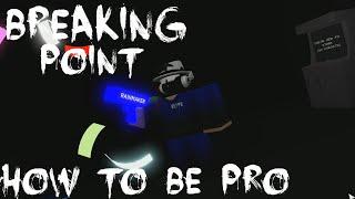 How To Become a PRO in Breaking Point (ROBLOX Breaking Point)