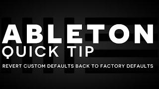 Ableton Tutorial | Revert Custom Default to Factory Default