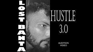 HUSTLE 3.0 audition video ||  LOST BANTA || KUCH BHI NAHI || PROD BY SAAHEB