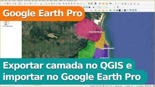 Exportar camada no QGIS e importar no Google Earth PRO como KMZ e com simbologia