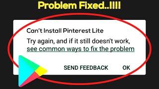 How To Fix Can't Install Pinterest Lite Error On Google Play Store Android & Ios Mobile