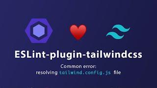 Resolving Tailwind CSS config in eslint-plugin-tailwindcss