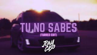 Tu No Sabes (Turreo Edit) - Jona Caso