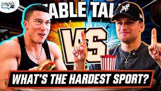 Table Talk Ep.1: What is The Hardest Sport