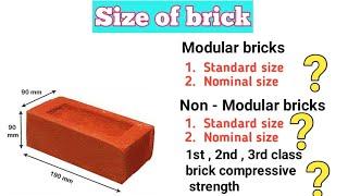 Nominal, Standard (or modular),  size of Bricks , 1st ,2nd ,3rd class bric compressive strength