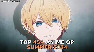 My Top 45 Anime Openings of Summer 2024 (Early Ver.)