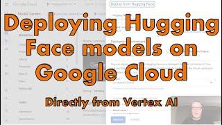 Deploy Hugging Face models on Google Cloud: directly from Vertex AI