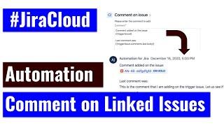 Jira Cloud Automation - Let us add comment on linked issues