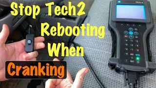 GM Tech2 Scan Tool Clone Fix for Restarts or Reboots While Cranking Engine Problem