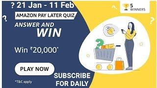 Amazon Pay later quiz, Amazon Answer and Win, Win 20000, Quiz on January