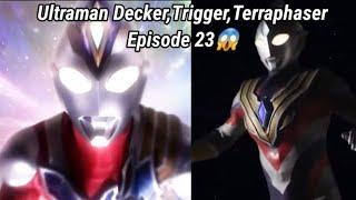 Ultraman Decker New Henshin Rise! Ultraman Trigger appear again! Ultraman Decker Episode 23