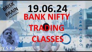 BRISK BRAIN DAILY BANK NIFTY LIVE CLASSES 19.06.24