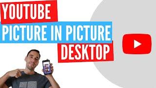 Picture in Picture  on YouTube Desktop NO EXTENSION REQUIRED | How to enable picture in picture