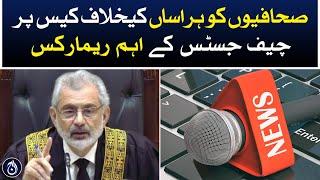 Chief Justice important remarks regarding Journalist case - Aaj News