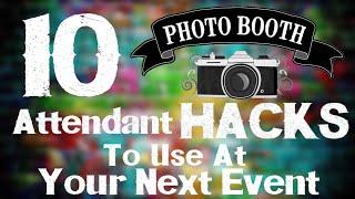 10 Photo Booth Attendant Hacks To Use At Your Next Event