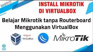 CARA INSTALL MIKROTIK DI VIRTUALBOX | BELAJAR MIKROTIK DENGAN VIRTUALBOX BISA REMOTE PAKAI WINBOX