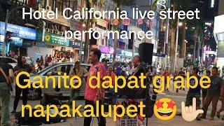 Hotel California live street performance. Ganito dapat ang banda napaka astig 