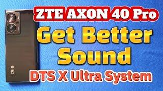 get better sound with DTS X ultra sound system equalizer settings for ZTE AXON 40 Pro