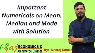 Important Numerical problems on Mean, Median and Mode | Statistics | Statistics for Economics