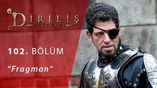 Diriliş Ertuğrul 102. Bölüm Fragmanı