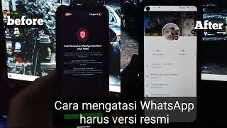 Cara mengatasi WhatsApp versi resmi di semua android dan custom Rom(Root)