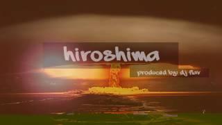 "Hiroshima" Produced by: @djflavlive X Beatshack