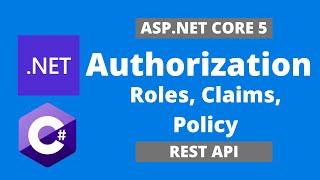 Asp Net Core - Rest API Authorization with JWT (Roles Vs Claims Vs Policy) - Step by Step