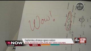 MOSI scientist thinks he's figured out the mysterious “Wow! Signal”