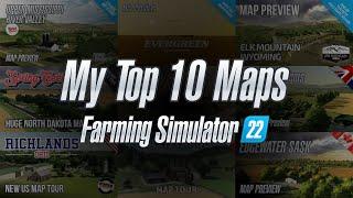 My Top 10 Maps for Farming Simulator 22 (Plus a few others!)