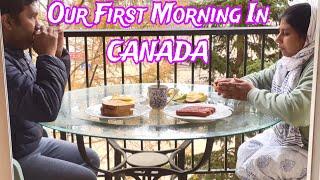 Canada mein Hamari Pehli Subah️First Morning in Canada  