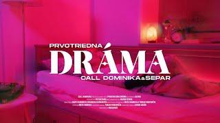 CALL DOMINIKA x SEPAR - Prvotriedna Dráma |Official Music Video|