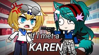 If I met a Karen || short skit ||《Gacha • Feva》|| gacha life