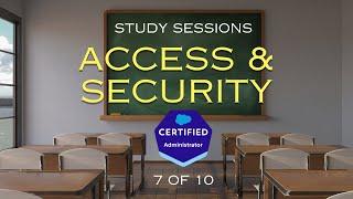 Salesforce Admin Exam Study Sessions - Access & Security [7/10]