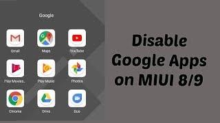 Disable Google Apps on MIUI 8/9/10/11 without root access