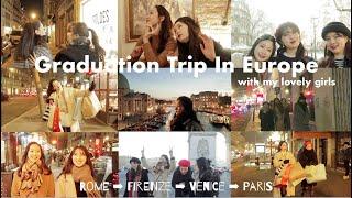 【卒業旅行!!】映画のような私たちのヨーロッパ旅。graduation trip in EU.( ROME,FIRENZE,VENICE,PARIS)こんな時代だからこそ、一緒に旅に出よう。
