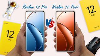 Realme 12 Pro vs Realme 12 Pro+ | Which One is Better  | FULL Phone Comparison