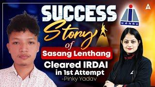 Success Story of Sasang Lentheng, Cleared IRDAI Grade A 2024 | IRDAI Grade A Interview