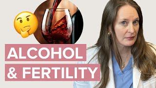 The Truth About Alcohol and Your Fertility  - Dr Lora Shahine
