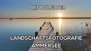 LANDSCHAFTSFOTOGRAFIE - Mit Polfilter am See fotografieren