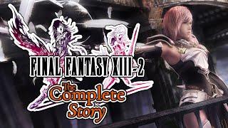 The Complete Story of Final Fantasy XIII-2