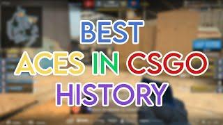 BEST ACES IN CS:GO HISTORY!