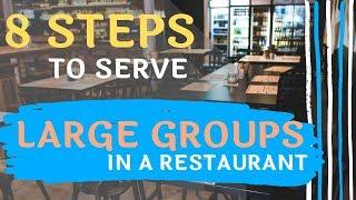 8 Steps To Serve Large Groups In A Restaurant | Be A Good Server | Waiter Training