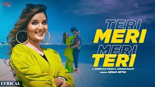 Teri Meri - Ft. Rabeeca Khan & Junaid Khan | Lyrical Video | Simar Sethi | Latest Punjabi Songs 2024