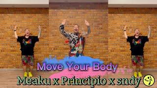 Move Your Body | Meaku x Principio x sndy Produced | Zumba Fitness
