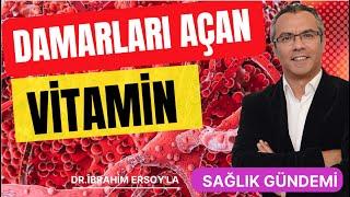 DAMARLARI AÇAN VİTAMİN!